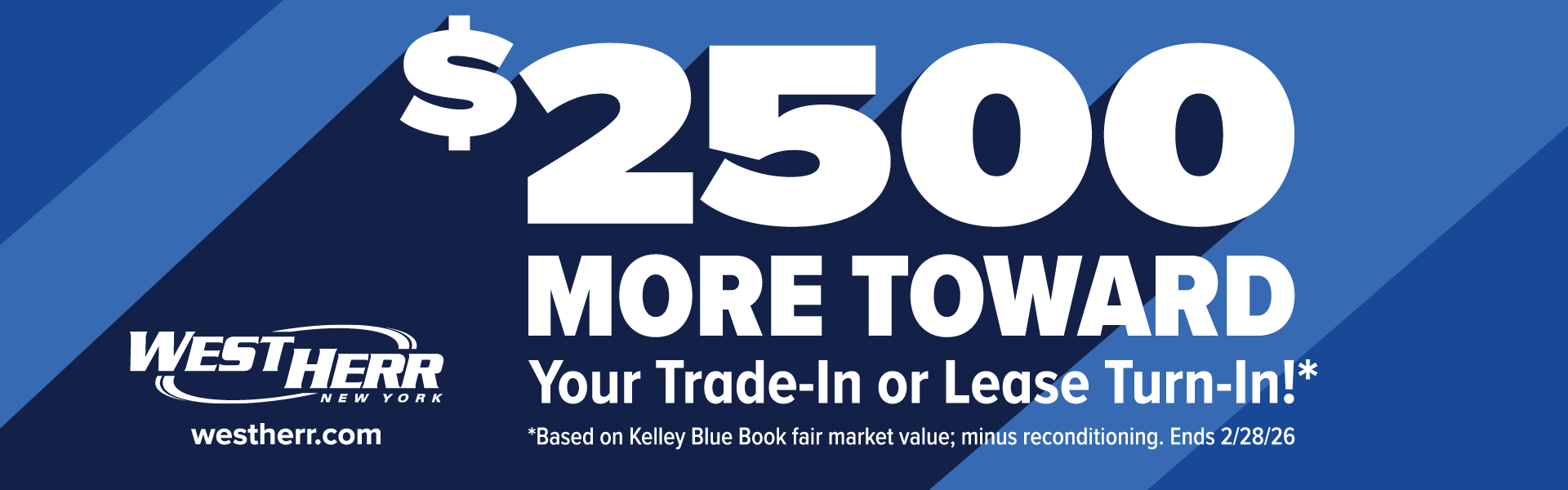 $2500 more toward your trade-in or lease turn-in!